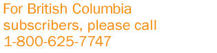 For more information, please call 1-800-625-7747.